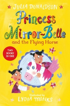 Paperback Princess Mirror-Belle and the Flying Horse: Two Books in One Book