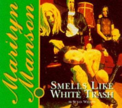 Hardcover Marilyn Manson: Smells Like White Trash Book