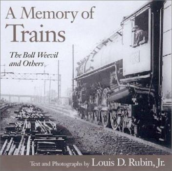 Hardcover A Memory of Trains: The Boll Weevil & Others Book
