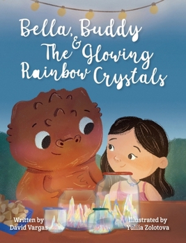 Bella, Buddy & The Glowing Rainbow Crystals