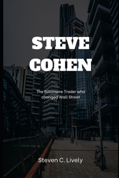 Paperback Steve Cohen: The Billionaire Trader Who Changed Wall Street Book