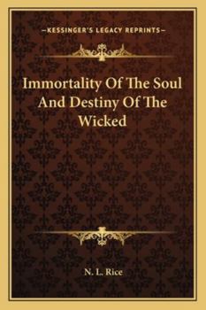 Paperback Immortality Of The Soul And Destiny Of The Wicked Book