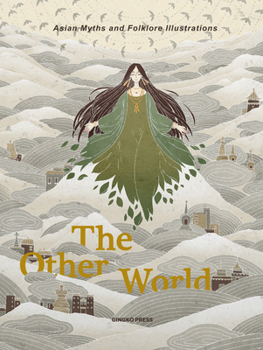 Hardcover The Other World: Asian Myths and Folklore Illustrations Book