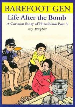 Paperback Barefoot Gen: Life After the Bomb: A Cartoon Story of Hiroshima Book