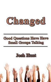 Paperback Changed: Good Questions Have Small Groups Talking Book