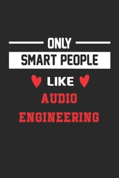 Paperback Only Smart People Like audio engineering Notebook - Funny audio engineering Journal Gift: Lined audio engineering lovers Notebook / Journal Gift, 120 Book