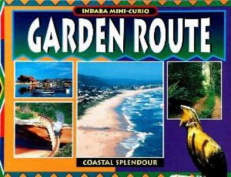 Paperback Garden Route: Coastal Splendour (Indaba Mini Curio Series) Book