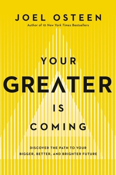 Hardcover Your Greater Is Coming: Discover the Path to Your Bigger, Better, and Brighter Future Book
