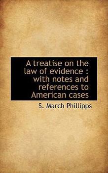 Paperback A Treatise on the Law of Evidence: With Notes and References to American Cases Book