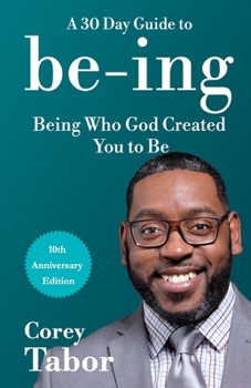 Paperback Being: A 30-Day Guide to Being Who God Created You to Be - 10 Year Anniversary Edition Book