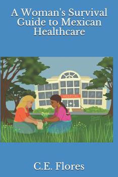 Paperback A Woman's Survival Guide to Mexican Healthcare Book