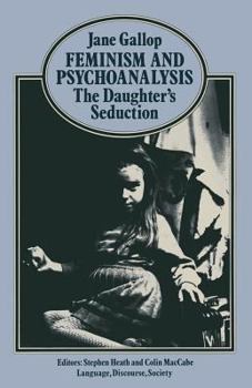 Paperback Feminism and Psychoanalysis: The Daughter S Seduction Book