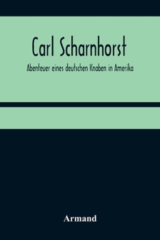 Paperback Carl Scharnhorst. Abenteuer eines deutschen Knaben in Amerika [German] Book