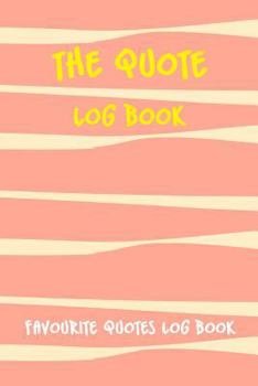 Paperback The Quote Log Book: Favourite Quotes Log Book