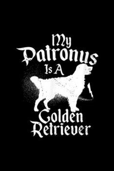 My Patronus is a Golden Retriever: Cute Dog s My Patronus is a Golden Retriever  Journal/Notebook Blank Lined Ruled 6x9 100 Pages