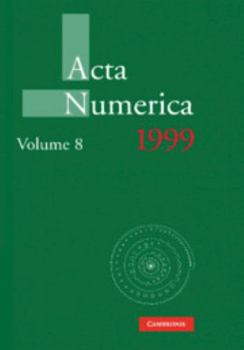 ACTA Numerica 1999: Volume 8 - Book #8 of the Acta Numerica Volumes