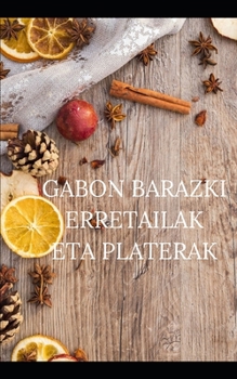 Paperback Gabonetako Barazki Erretailak Eta Platerak: 15 errezeta erraz aperitibotik postreraino [Basque] Book