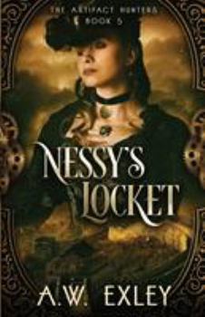 Nessy's Locket - Book #5 of the Artifact Hunters