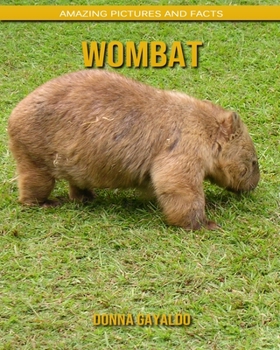 Paperback Wombat: Amazing Pictures and Facts Book