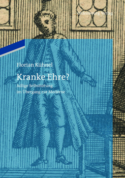 Hardcover Kranke Ehre?: Adlige Selbsttötung Im Übergang Zur Moderne [German] Book