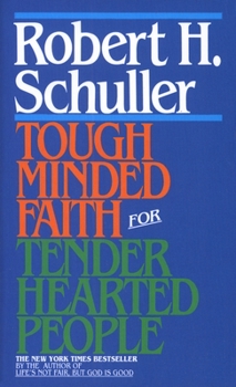 Mass Market Paperback Tough-Minded Faith for Tender-Hearted People Book