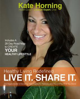 Paperback Healthy Living Redefined: Live It. Share It. Book