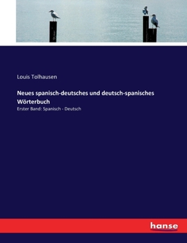 Paperback Neues spanisch-deutsches und deutsch-spanisches Wörterbuch: Erster Band: Spanisch - Deutsch [German] Book