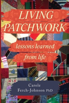 Paperback Living Patchwork: Lessons Learned from Life Book