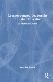 Hardcover Learner-centred Leadership in Higher Education: A Practical Guide Book