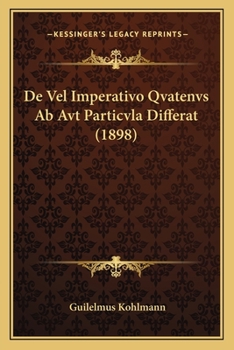 Paperback De Vel Imperativo Qvatenvs Ab Avt Particvla Differat (1898) [Latin] Book
