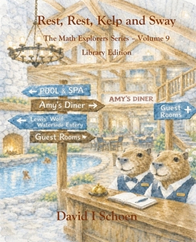 Rest, Rest, Kelp, and Sway - Library Edition: The Math Explorers Series, Volume 9 (The Math Explorer Series - Library Editions - Full Color Hardcovers and Paperbacks)