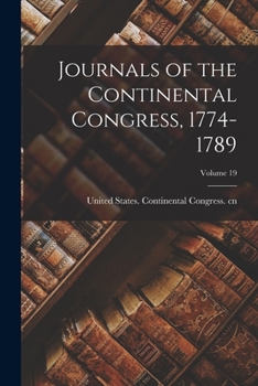 Paperback Journals of the Continental Congress, 1774-1789; Volume 19 Book