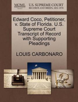 Paperback Edward Coco, Petitioner, V. State of Florida. U.S. Supreme Court Transcript of Record with Supporting Pleadings Book