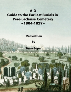 Paperback A-D Guide to the Earliest Burials in Père-Lachaise Cemetery, 1804-1829 Book