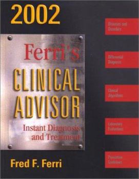 Hardcover Ferri's Clinical Advisor 2002: Instant Diagnosis and Treatment (FERRI TEXTBOOK) Book