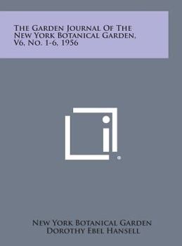 The Garden Journal of the New York Botanical Garden, V6, No. 1, January-February, 1956
