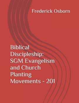 Biblical Discipleship - 201 (School of Global Missions Evangelism and Church Planting Movements)