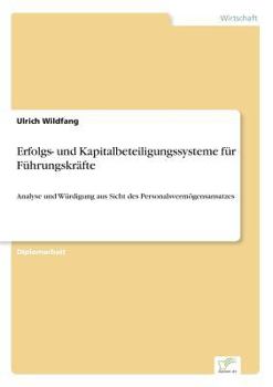 Paperback Erfolgs- und Kapitalbeteiligungssysteme für Führungskräfte: Analyse und Würdigung aus Sicht des Personalsvermögensansatzes [German] Book