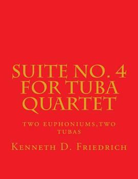 Paperback Suite No. 4 for Tuba Quartet: two euphoniums, two tubas Book