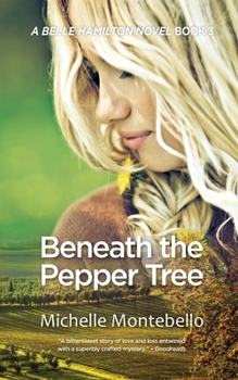 Beneath the Pepper Tree: A Belle Hamilton Novel Book 3 - Book #3 of the Belle Hamilton