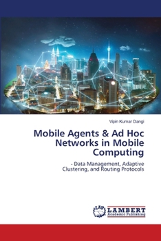 Paperback Mobile Agents & Ad Hoc Networks in Mobile Computing Book