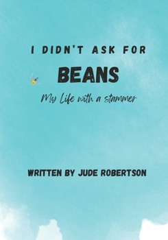 Paperback I didn't ask for beans: My life with a stammer Book