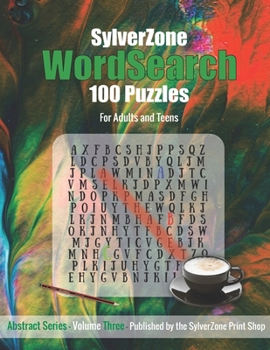 Paperback SylverZone WordSearch - 100 Puzzles - Volume Three - Abstract Series: Coffee time puzzles for relaxing Book
