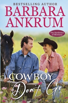 Cowboy Don't Go (The Hardestys of Montana)