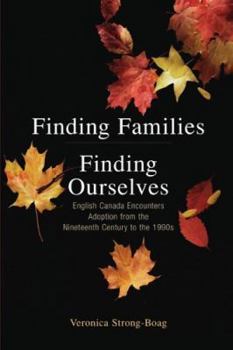 Paperback Finding Families, Finding Ourselves: A History of Adoption in Canada Book