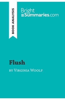 Paperback Flush by Virginia Woolf (Book Analysis): Detailed Summary, Analysis and Reading Guide Book