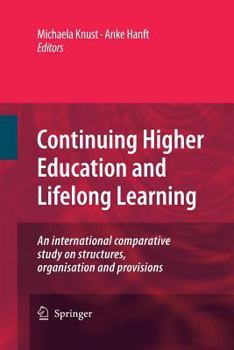 Paperback Continuing Higher Education and Lifelong Learning: An International Comparative Study on Structures, Organisation and Provisions Book