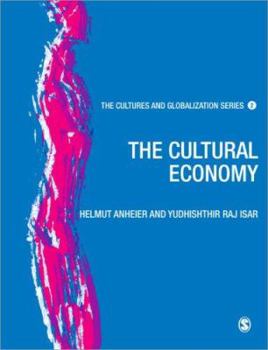 Paperback Cultures and Globalization: The Cultural Economy (The Cultures and Globalization Series) Book