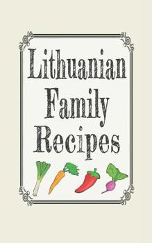 Lithuanian family recipes: Blank cookbooks to write in