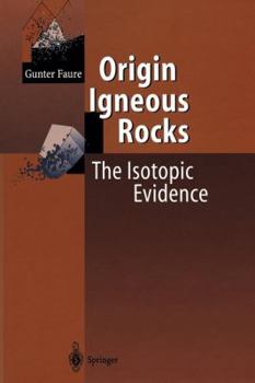 Paperback Origin of Igneous Rocks: The Isotopic Evidence Book